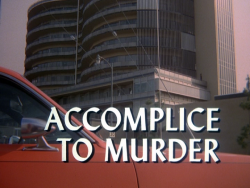 ACCOMPLICE TO MURDER